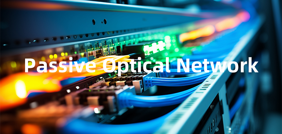 Passive Optical Network