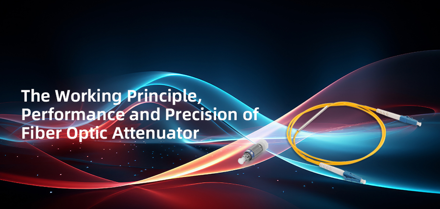 The Working Principle, Performance and Precision of Fiber Optic Attenuator