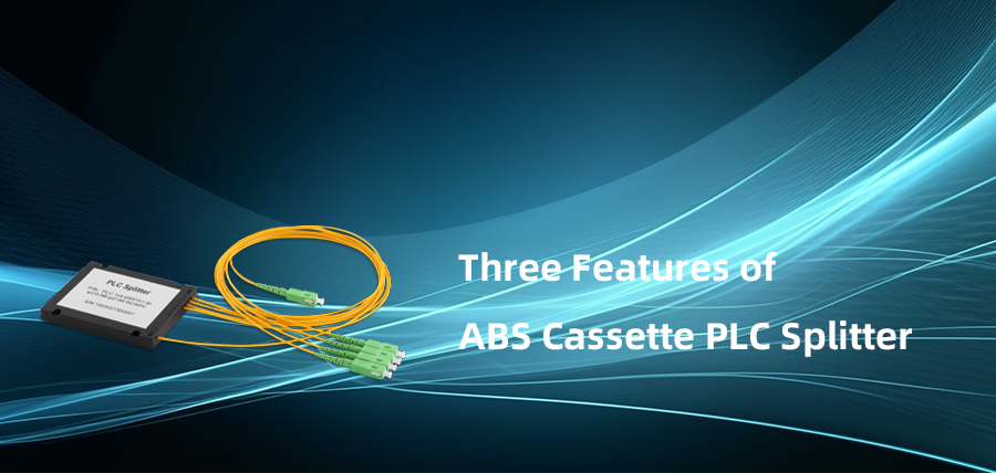 Three Features of ABS Cassette PLC Splitter