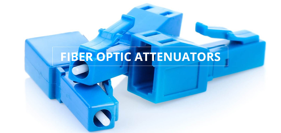 What Are the Common Fiber Optic Attenuators?